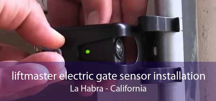 liftmaster electric gate sensor installation La Habra - California