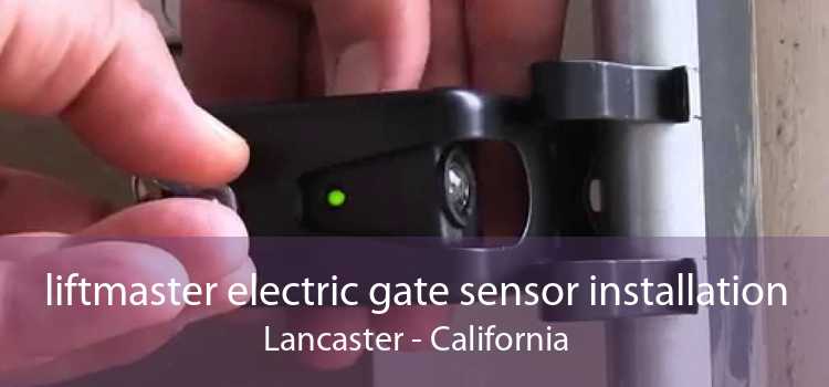 liftmaster electric gate sensor installation Lancaster - California