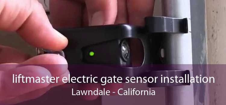 liftmaster electric gate sensor installation Lawndale - California