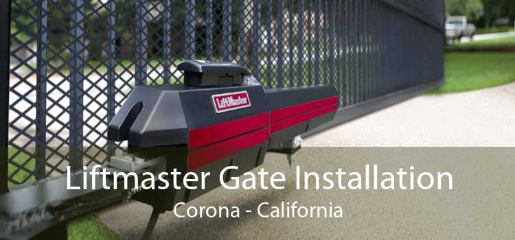 Liftmaster Gate Installation Corona - California