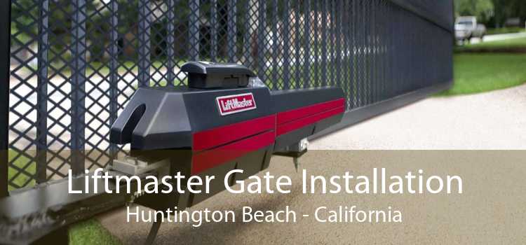 Liftmaster Gate Installation Huntington Beach - California