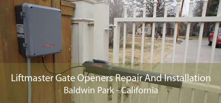 Liftmaster Gate Openers Repair And Installation Baldwin Park - California