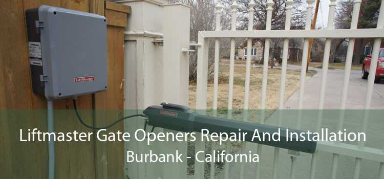 Liftmaster Gate Openers Repair And Installation Burbank - California