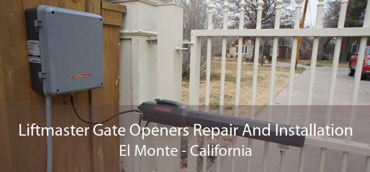 Liftmaster Gate Openers Repair And Installation El Monte - California