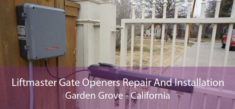 Liftmaster Gate Openers Repair And Installation Garden Grove - California