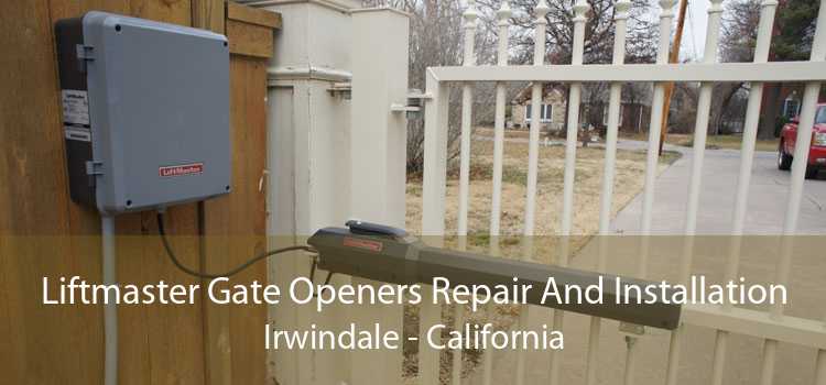 Liftmaster Gate Openers Repair And Installation Irwindale - California