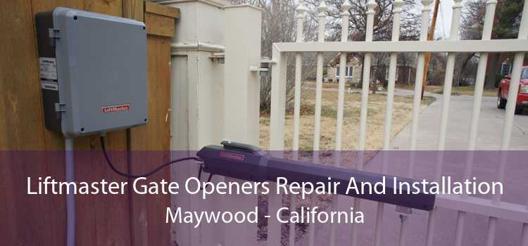 Liftmaster Gate Openers Repair And Installation Maywood - California