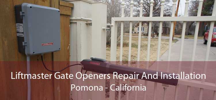Liftmaster Gate Openers Repair And Installation Pomona - California