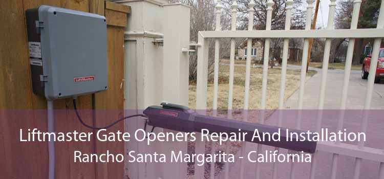 Liftmaster Gate Openers Repair And Installation Rancho Santa Margarita - California