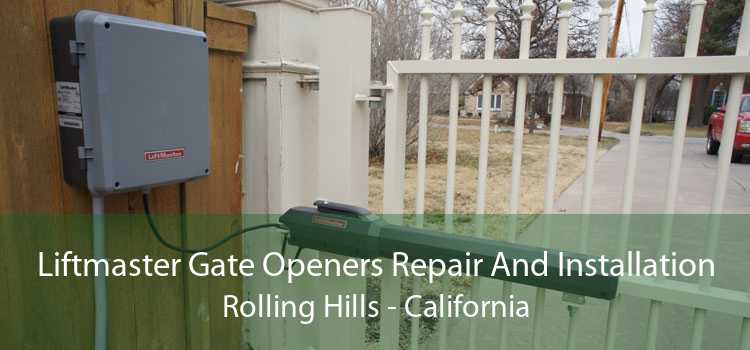 Liftmaster Gate Openers Repair And Installation Rolling Hills - California