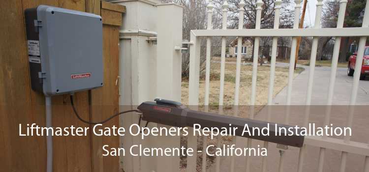 Liftmaster Gate Openers Repair And Installation San Clemente - California