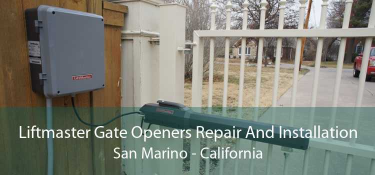 Liftmaster Gate Openers Repair And Installation San Marino - California