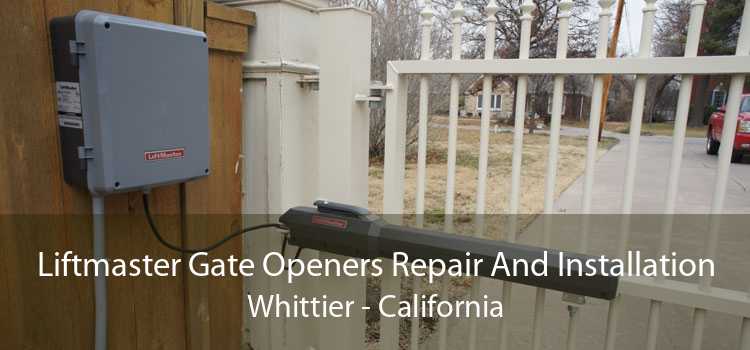 Liftmaster Gate Openers Repair And Installation Whittier - California