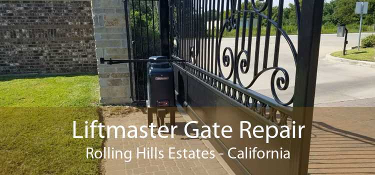 Liftmaster Gate Repair Rolling Hills Estates - California