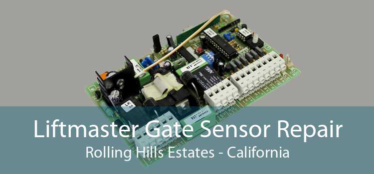 Liftmaster Gate Sensor Repair Rolling Hills Estates - California