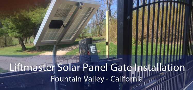 Liftmaster Solar Panel Gate Installation Fountain Valley - California