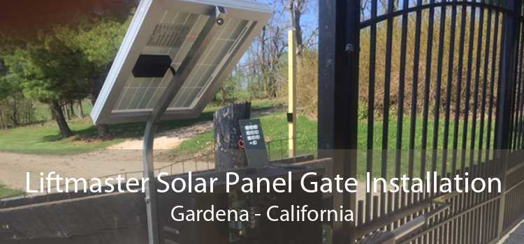 Liftmaster Solar Panel Gate Installation Gardena - California