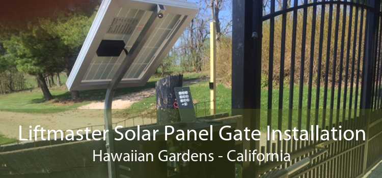 Liftmaster Solar Panel Gate Installation Hawaiian Gardens - California