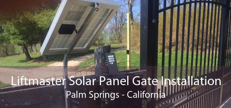 Liftmaster Solar Panel Gate Installation Palm Springs - California