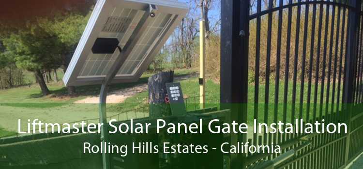 Liftmaster Solar Panel Gate Installation Rolling Hills Estates - California