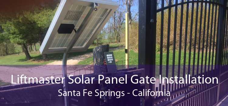 Liftmaster Solar Panel Gate Installation Santa Fe Springs - California