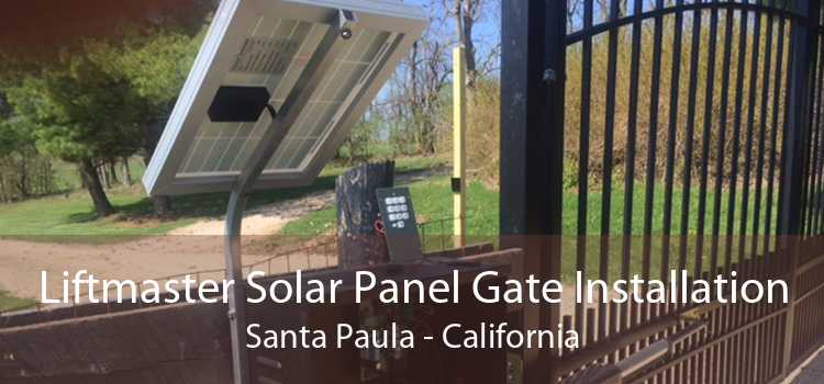 Liftmaster Solar Panel Gate Installation Santa Paula - California