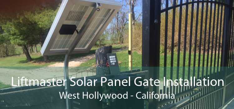 Liftmaster Solar Panel Gate Installation West Hollywood - California