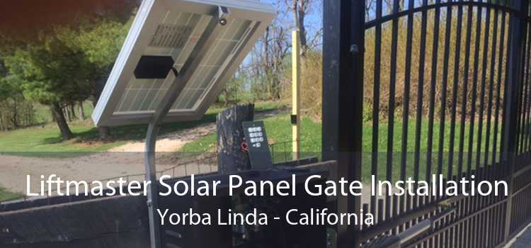 Liftmaster Solar Panel Gate Installation Yorba Linda - California