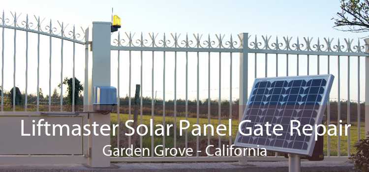 Liftmaster Solar Panel Gate Repair Garden Grove - California