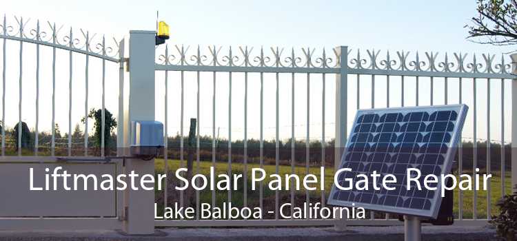 Liftmaster Solar Panel Gate Repair Lake Balboa - California