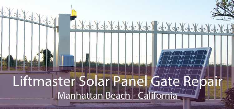 Liftmaster Solar Panel Gate Repair Manhattan Beach - California
