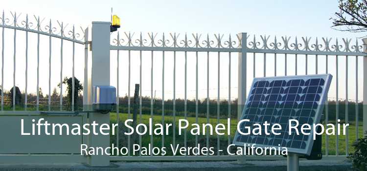 Liftmaster Solar Panel Gate Repair Rancho Palos Verdes - California