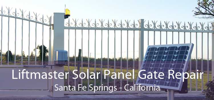 Liftmaster Solar Panel Gate Repair Santa Fe Springs - California